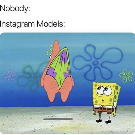 Nobody: Instagram Models: - Funny