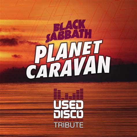 Black Sabbath - Planet Caravan Used Disco Tribute by Used Disco (Official) | Free Download on ...