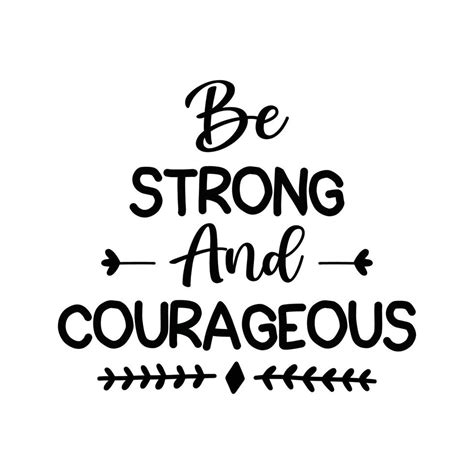 Be strong and courageous Vector illustration with hand-drawn lettering on texture background ...