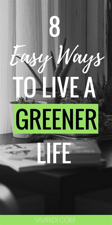 8 Easy Ways to Live a Greener Life - Viviridi | Green life, Environment ...