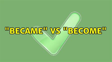 "Became" vs "become" (2 Solutions!!) - YouTube