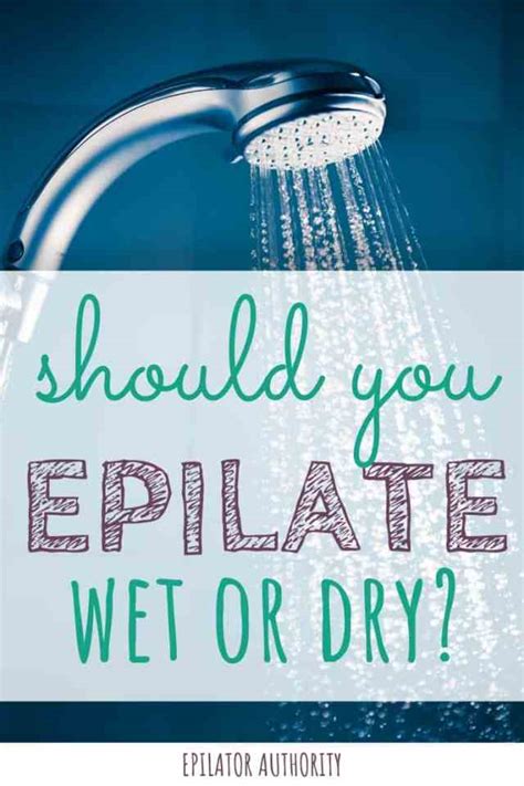 Should You Epilate Wet or Dry? | Epilator Authority