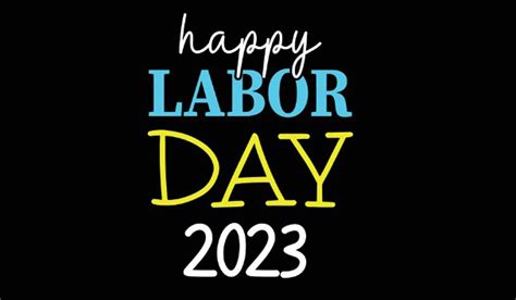 Happy Labor Day 2023: Best Wishes, Messages, Greetings & Images - The Star Info