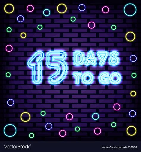 15 days to go neon sign bright signboard Vector Image