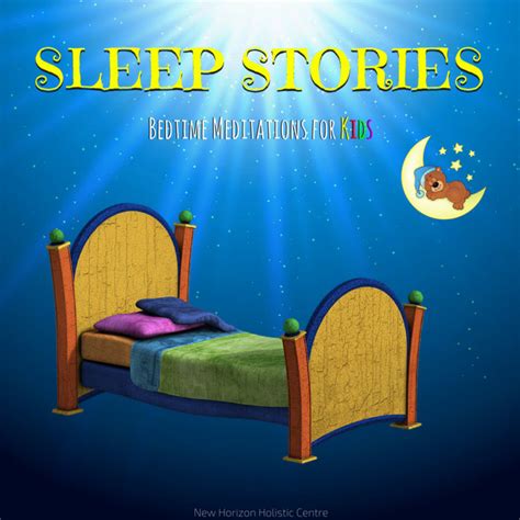 Sleep Stories: Bedtime Meditations for Kids | New Horizon Holistic Centre