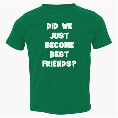 Did-We-Just-Become-Best-Friends Toddler T-shirt - Customon