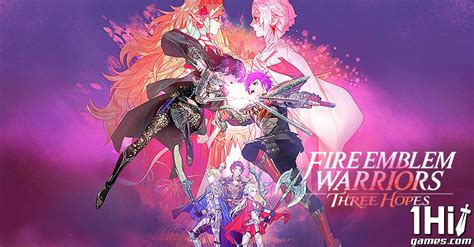 Fire Emblem Warriors: Three Hopes - 1HitGames