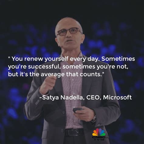 Sometimes You Are Successful, Sometimes You Are Not - Satya Nadella ...