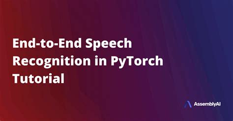 Building an end-to-end Speech Recognition model in PyTorch