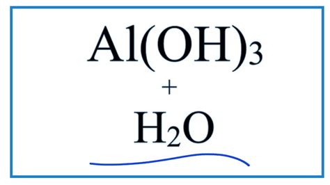 Equation for Al(OH)3 + H2O (Aluminum Hydroxide + Water) - YouTube