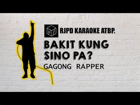 Bakit Kung Sino Pa - Gagong Rapper (Karaoke) - YouTube