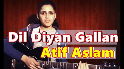 Guitar Chords | DIL DIYAN GALLAN Raw Live Cover by Priya Dhingra - YouTube