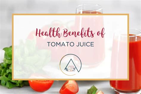 The Amazing Health Benefits of Tomato Juice - Our Blue Ridge House