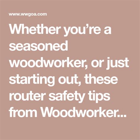 6 Router Safety Tips To Help You Work Safer | Prodvided by WWGOA | Safety tips, Router, Router ...