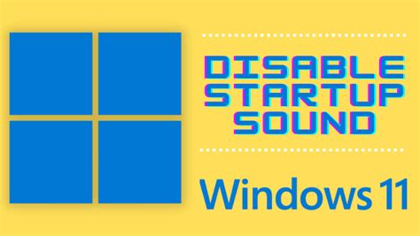 How to Turn Off or Disable Startup Sound in Windows 11 - TechOwns