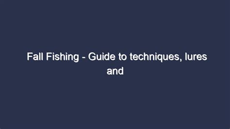 Fall Fishing - Guide to techniques, lures and types - Best Fishing Rods