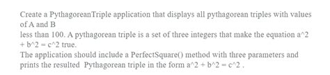 Solved Create a PythagoreanTriple application that displays | Chegg.com