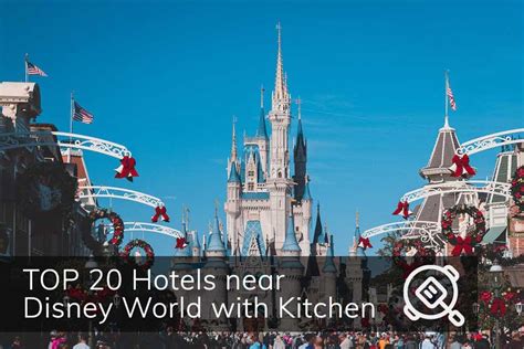 TOP 20 Hotels near Disney World Resort with Kitchen