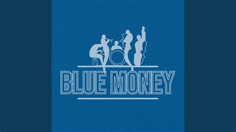 Blue Money - YouTube