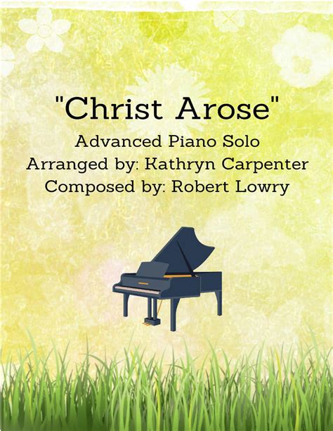 Christ Arose (Advanced Piano) Sheet Music | Kathryn Carpenter | Piano Solo