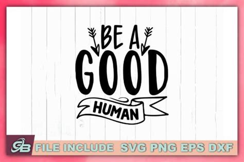 Be a Good Human Graphic by Graphics Boot · Creative Fabrica