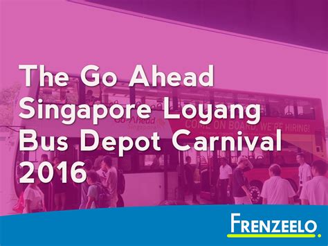 Frenzeelo: The Go Ahead Singapore Loyang Bus Depot Carnival 2016