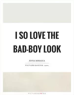 Bad Boy Quotes | Bad Boy Sayings | Bad Boy Picture Quotes