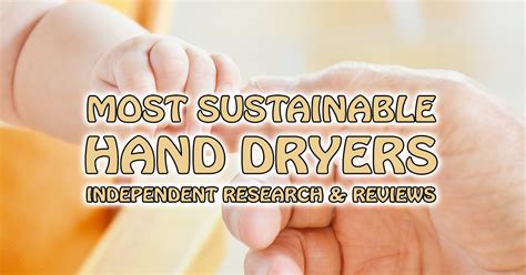 Top-5 Most Sustainable Hand Dryers: Research, Savings, Reviews, etc.