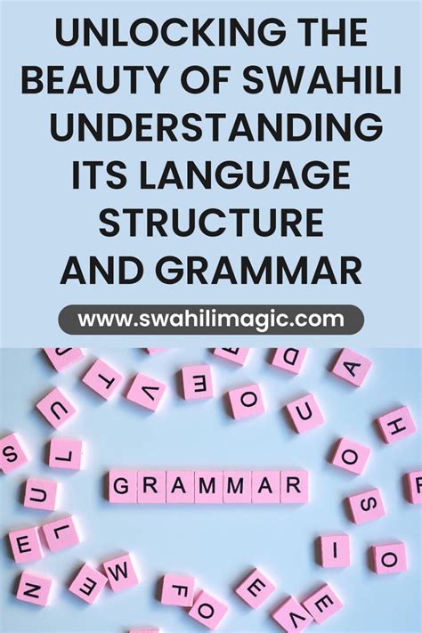 Unlocking the Beauty of Swahili: Understanding Its Language Structure ...