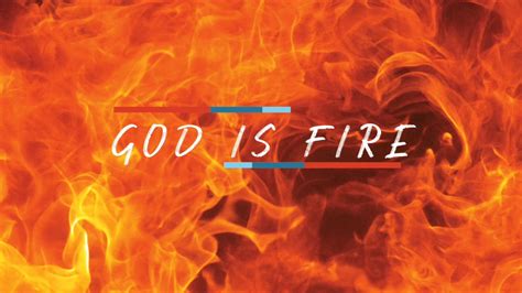 God is Fire | Compass Bible Church Huntington Beach