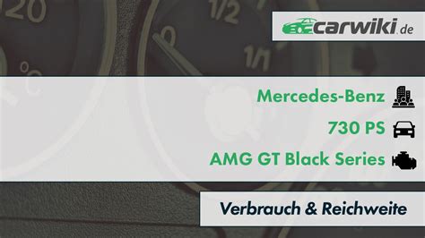 Mercedes-Benz AMG GT Black Series Verbrauch & Reichweite | 730 PS | Tabelle