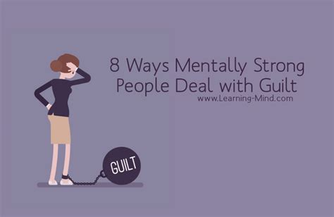 Dealing with Guilt the Way Mentally Strong People Do - Learning Mind