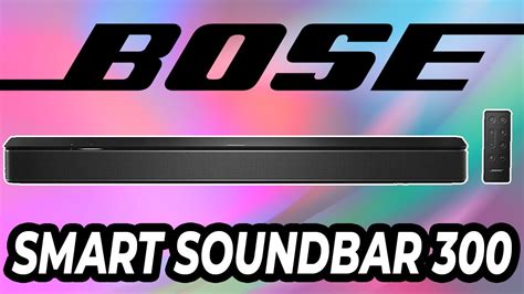 Bose Smart Soundbar 300 | Setup And Audio Demo - YouTube