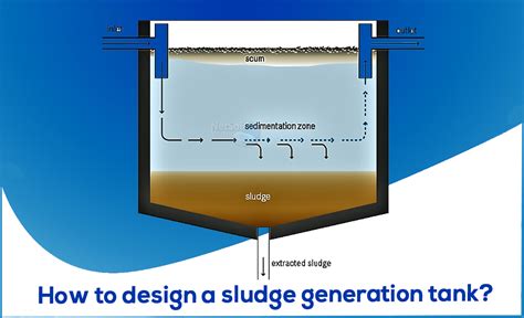 How to design a sludge generation tank? Size and Capacity Calculations