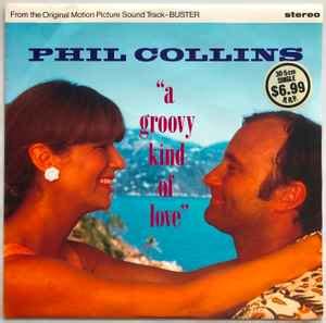 Phil Collins - A Groovy Kind Of Love (1988, Vinyl) | Discogs