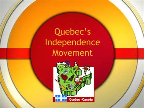 Quebec`s Independence Movement