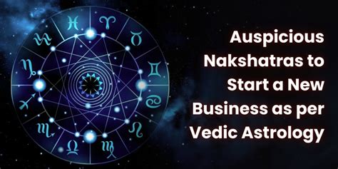 Nakshatras to Start a New Business as Per Vedic Astrology