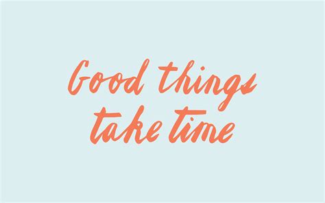 the words good things take time on a blue background