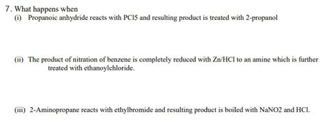 Solved 7. What happens when (i) Propanoic anhydride reacts | Chegg.com