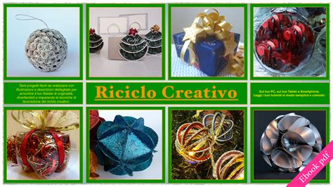 Riciclo Creativo - Craft and Fun: Idee Natalizie da Creare: Lavoretti, Addobbi fai da te, Palle ...