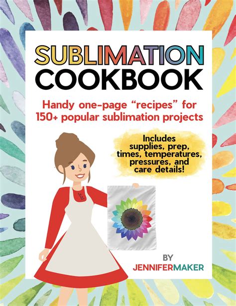 Sublimation Cookbook: Handy "Recipes" for 150+ Popular Sublimation ...