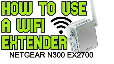 How to Extend Your WiFi | Setting up Netgear N300 EX2700 Wifi Range ...