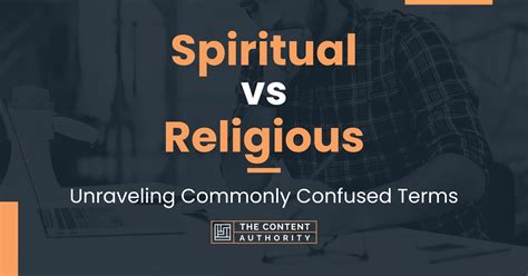 Spiritual vs Religious: Unraveling Commonly Confused Terms