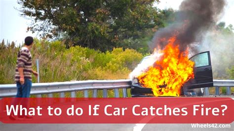 What To Do If Your Car Catches Fire - 5 Safety Points