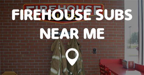 FIREHOUSE SUBS NEAR ME - Points Near Me