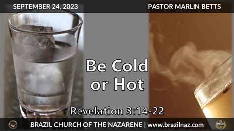 Be Cold or Hot — Brazil Church of the Nazarene