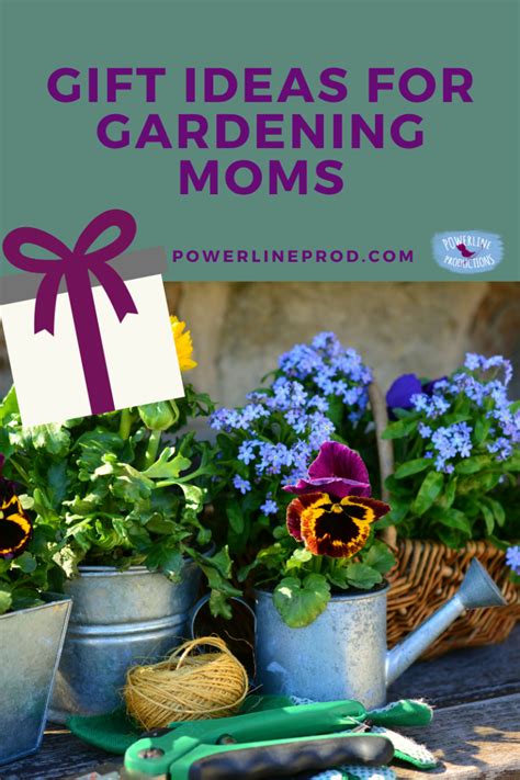 Gift Ideas for Gardening Moms – Powerline Productions