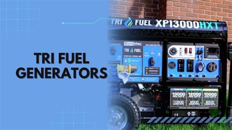 10 Best Tri Fuel Generators - Efficiency and Convenience