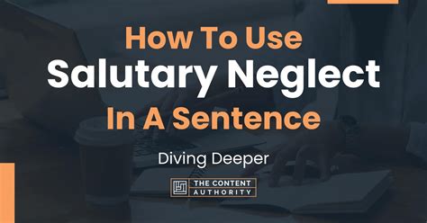 How To Use "Salutary Neglect" In A Sentence: Diving Deeper