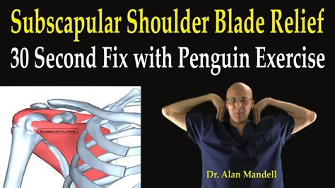 Subscapular Shoulder Blade Relief (30 Second Fix with Penguin Exercise ...